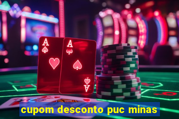 cupom desconto puc minas